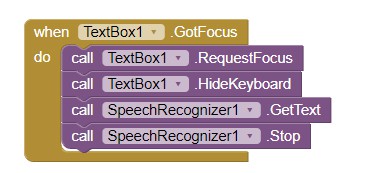 When the text box gains focus, the app first re-requests focus on it and hides the on-screen keyboard, then retrieves any recognized speech by calling GetText on the speech recognizer and finally stops the recognizer.